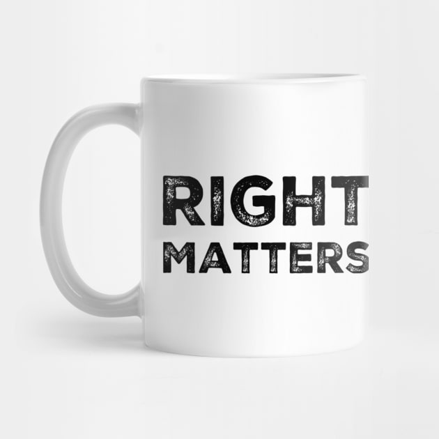 Right Matters by Treetop Designs